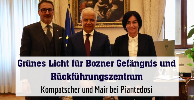 Kompatscher und Mair bei Piantedosi