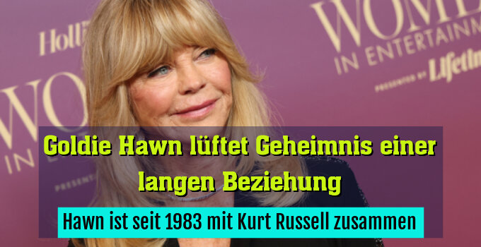 Hawn ist seit 1983 mit Kurt Russell zusammen