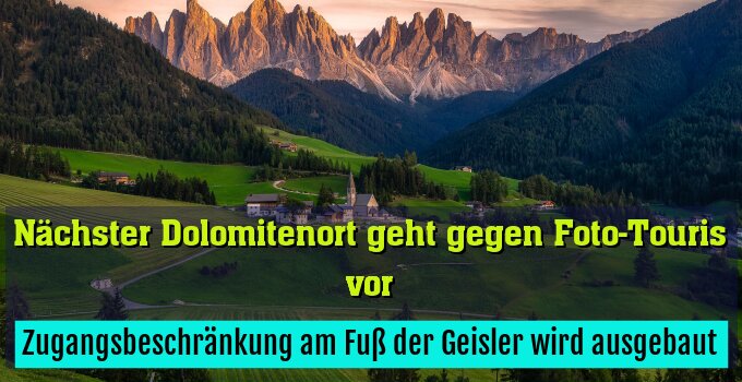 Zugangsbeschränkung am Fuß der Geisler wird ausgebaut