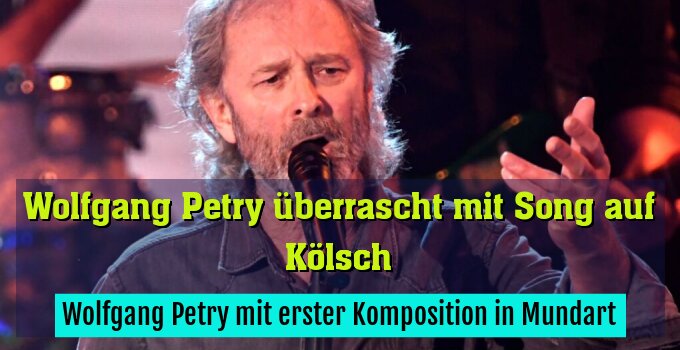 Wolfgang Petry mit erster Komposition in Mundart