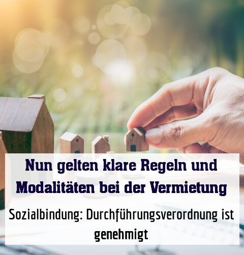 Sozialbindung: Durchführungsverordnung ist genehmigt