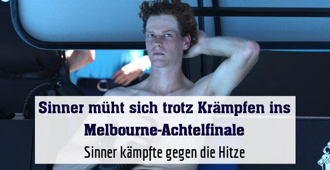 Sinner kämpfte gegen die Hitze