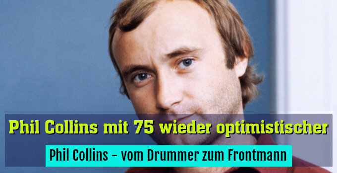 Phil Collins - vom Drummer zum Frontmann