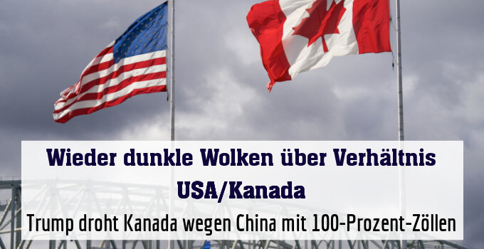 Wieder dunkle Wolken über Verhältnis USA/Kanada