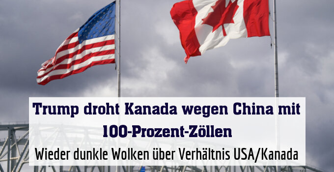 Wieder dunkle Wolken über Verhältnis USA/Kanada