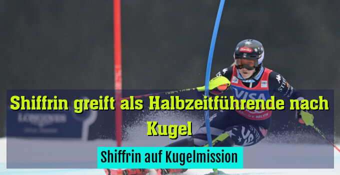 Shiffrin auf Kugelmission