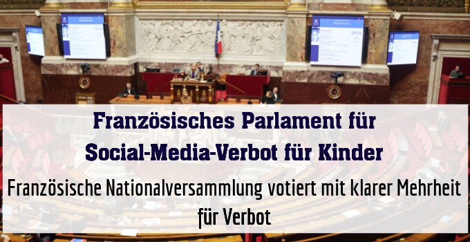 Französische Nationalversammlung votiert mit klarer Mehrheit für Verbot