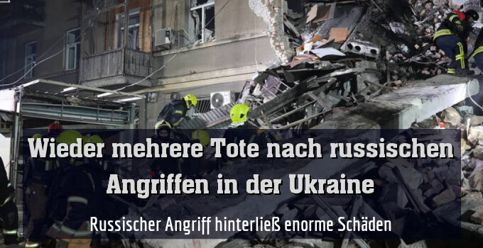 Russischer Angriff hinterließ enorme Schäden