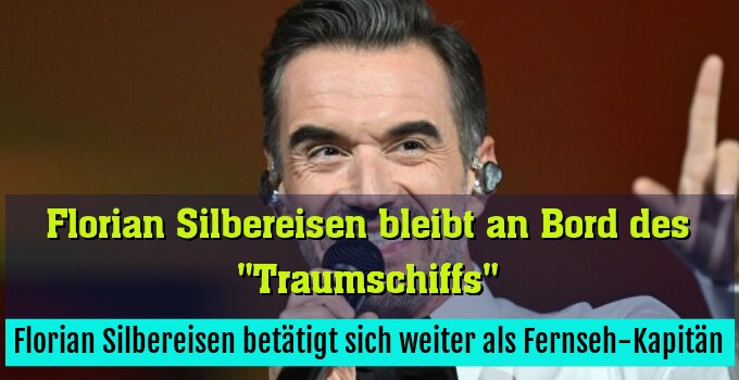 Florian Silbereisen betätigt sich weiter als Fernseh-Kapitän