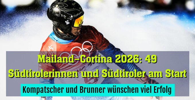 Kompatscher und Brunner wünschen viel Erfolg