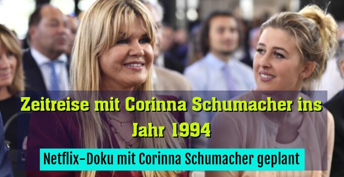 Netflix-Doku mit Corinna Schumacher geplant