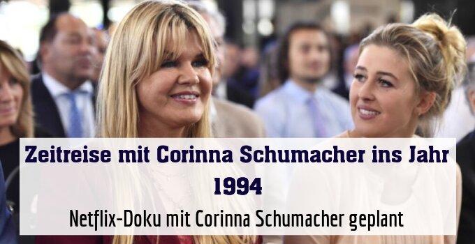 Netflix-Doku mit Corinna Schumacher geplant