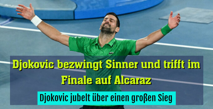 Djokovic jubelt über einen großen Sieg