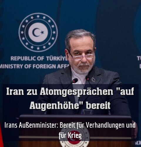 Irans Außenminister: Bereit für Verhandlungen und für Krieg