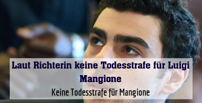 Keine Todesstrafe für Mangione