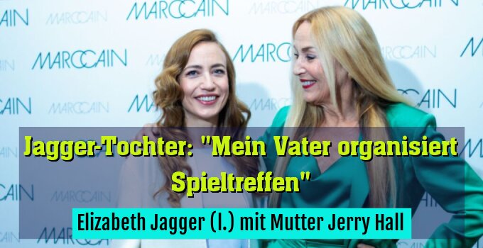 Elizabeth Jagger (l.) mit Mutter Jerry Hall