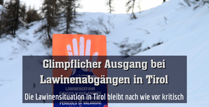 Die Lawinensituation in Tirol bleibt nach wie vor kritisch
