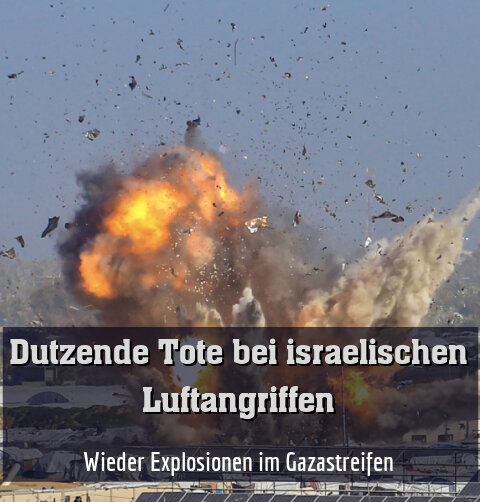 Wieder Explosionen im Gazastreifen