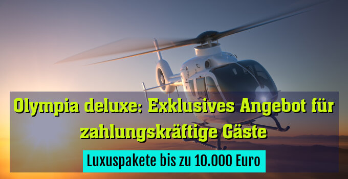 Luxuspakete bis zu 10.000 Euro