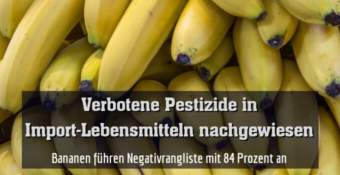 Bananen führen Negativrangliste mit 84 Prozent an