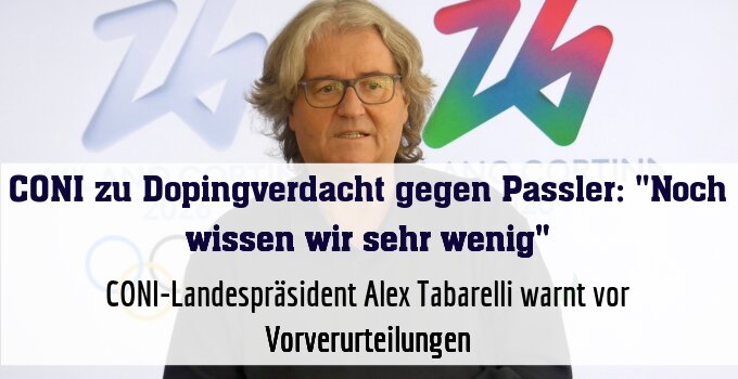 CONI-Landespräsident Alex Tabarelli warnt vor Vorverurteilungen