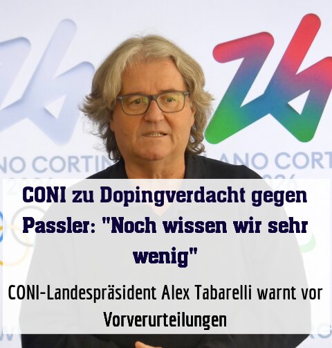 CONI-Landespräsident Alex Tabarelli warnt vor Vorverurteilungen