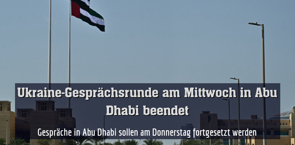 Gespräche in Abu Dhabi sollen am Donnerstag fortgesetzt werden