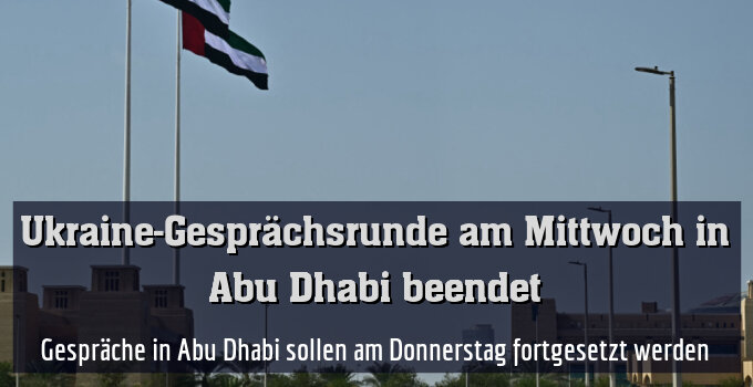 Gespräche in Abu Dhabi sollen am Donnerstag fortgesetzt werden