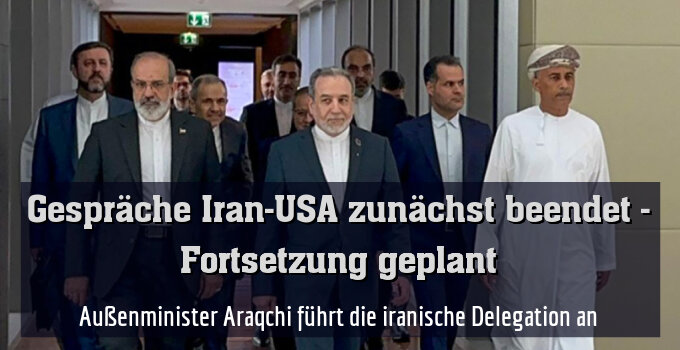 Außenminister Araqchi führt die iranische Delegation an