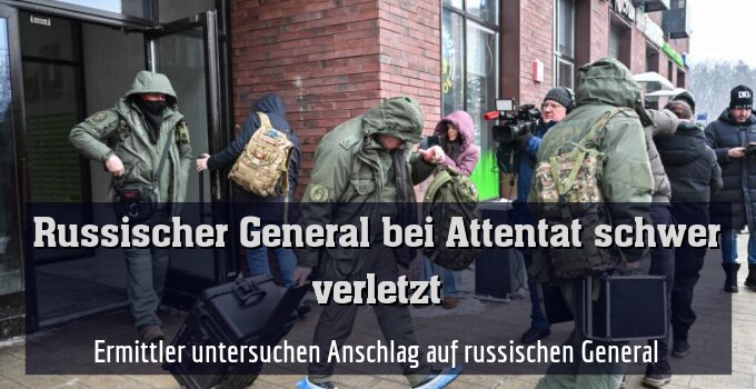 Ermittler untersuchen Anschlag auf russischen General