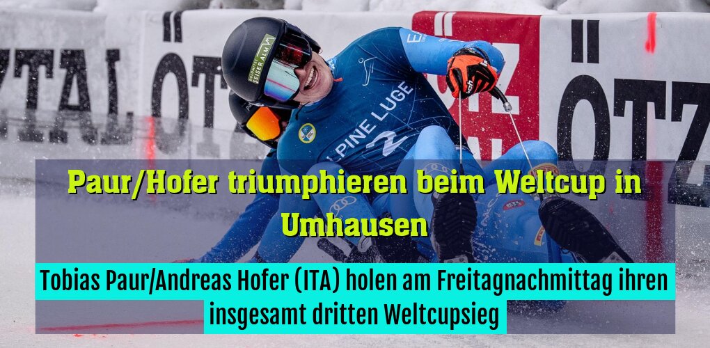 Tobias Paur/Andreas Hofer (ITA) holen am Freitagnachmittag ihren insgesamt dritten Weltcupsieg
