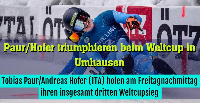 Tobias Paur/Andreas Hofer (ITA) holen am Freitagnachmittag ihren insgesamt dritten Weltcupsieg
