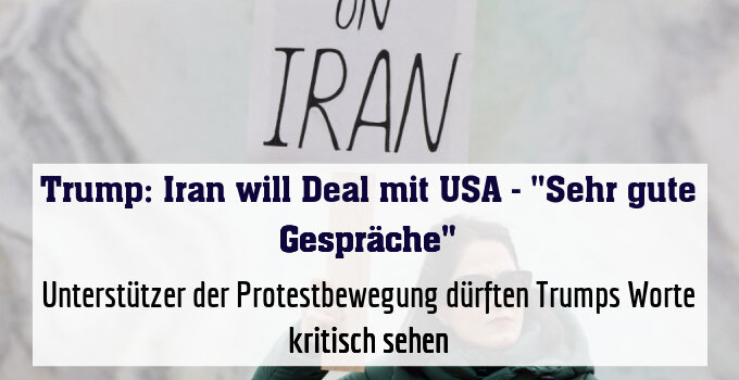 Unterstützer der Protestbewegung dürften Trumps Worte kritisch sehen