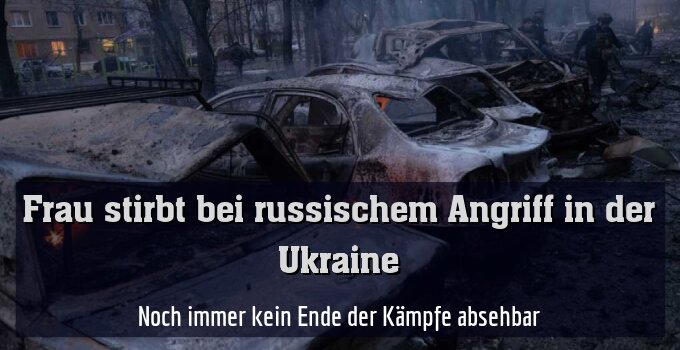 Noch immer kein Ende der Kämpfe absehbar