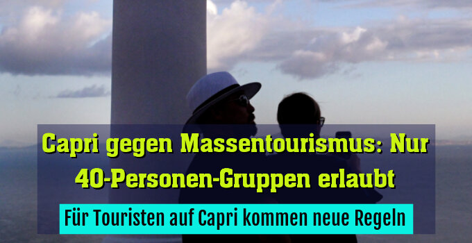 Für Touristen auf Capri kommen neue Regeln
