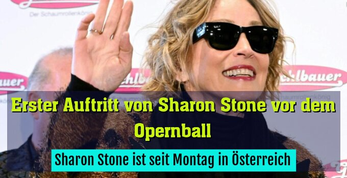 Sharon Stone ist seit Montag in Österreich