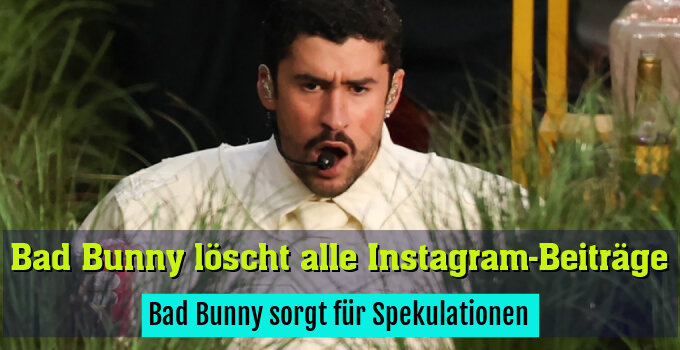 Bad Bunny sorgt für Spekulationen