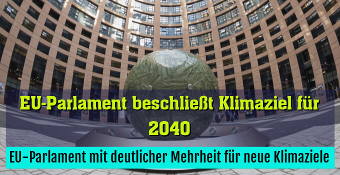 EU-Parlament mit deutlicher Mehrheit für neue Klimaziele