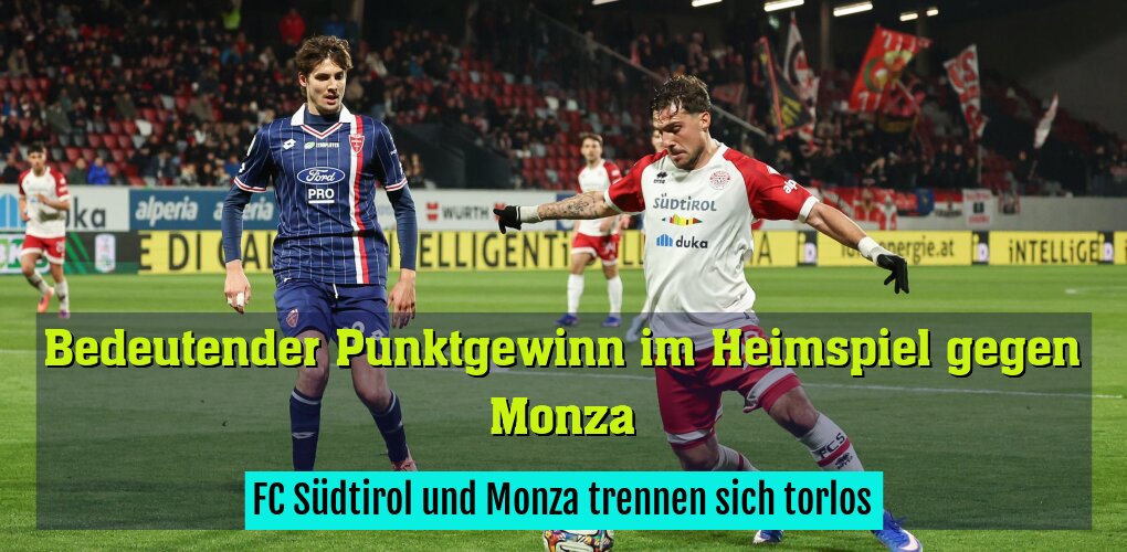 FC Südtirol und Monza trennen sich torlos
