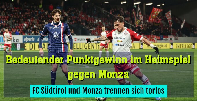 FC Südtirol und Monza trennen sich torlos