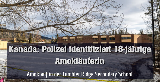 Amoklauf in der Tumbler Ridge Secondary School