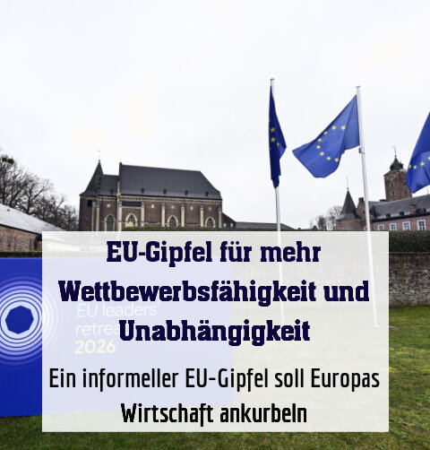 Ein informeller EU-Gipfel soll Europas Wirtschaft ankurbeln