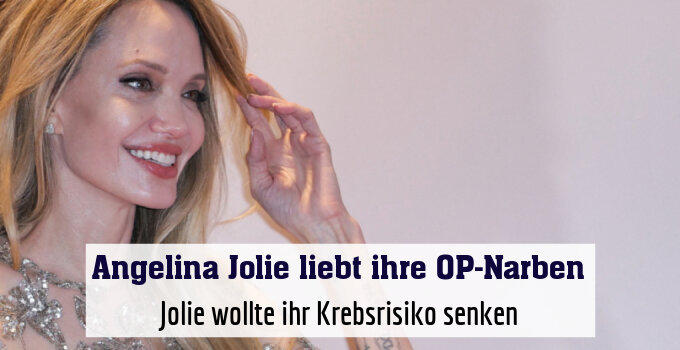Jolie wollte ihr Krebsrisiko senken