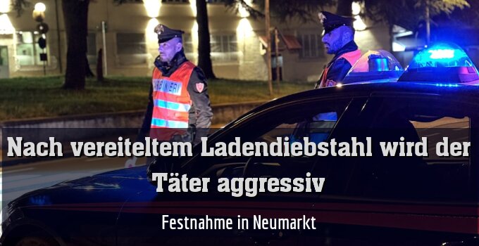 Festnahme in Neumarkt