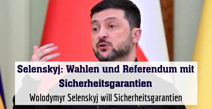 Wolodymyr Selenskyj will Sicherheitsgarantien