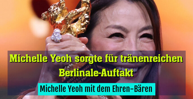 Michelle Yeoh mit dem Ehren-Bären