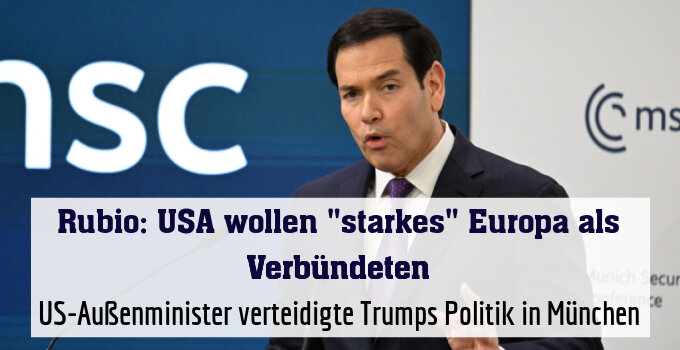 US-Außenminister verteidigte Trumps Politik in München