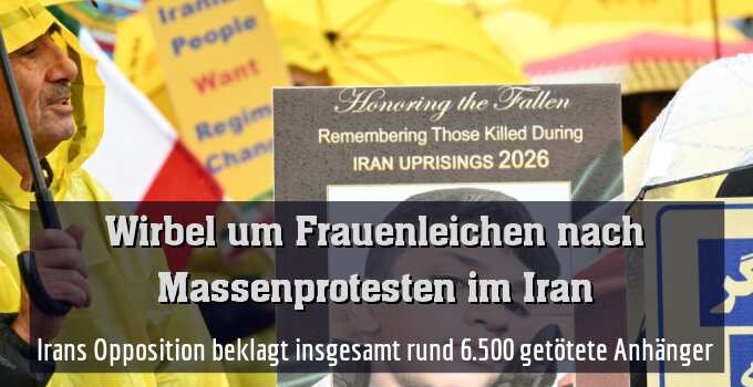 Irans Opposition beklagt insgesamt rund 6.500 getötete Anhänger