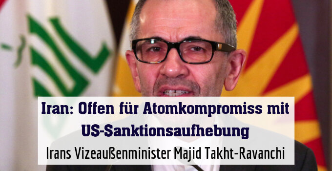 Irans Vizeaußenminister Majid Takht-Ravanchi