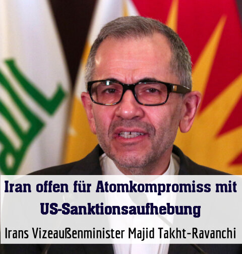 Irans Vizeaußenminister Majid Takht-Ravanchi